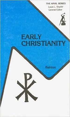 Early Christianity by Roland H. Bainton