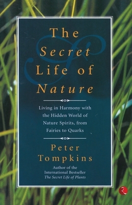 The Secret Life of Nature by Peter Tompkins