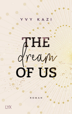 The Dream Of Us by Yvy Kazi