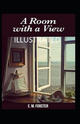 A Room with a View Illustrated by E.M. Forster