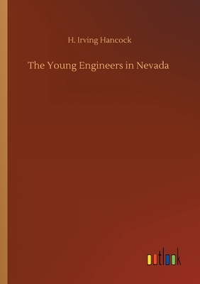 The Young Engineers in Nevada by H. Irving Hancock