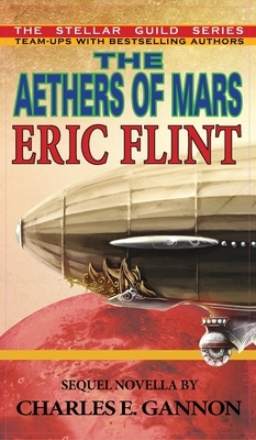 Aethers of Mars by Charles E. Gannon, Eric Flint
