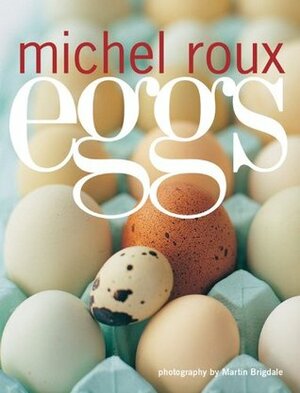 Eggs by Michel Roux, Martin Brigdale