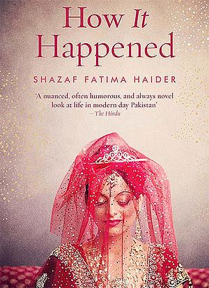 How It Happened by Shazaf Fatima Haider