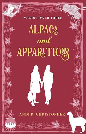 Alpaca and Apparitions by Andi R. Christopher, Andi C. Buchanan