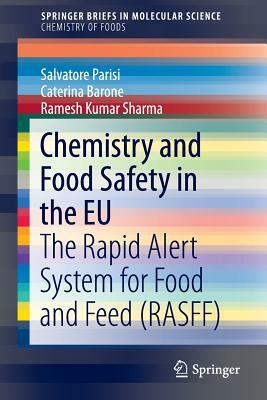 Chemistry and Food Safety in the Eu: The Rapid Alert System for Food and Feed (Rasff) by Salvatore Parisi, Caterina Barone, Ramesh Kumar Sharma