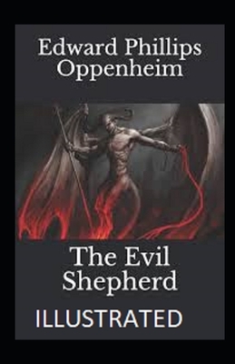 The Evil Shepherd Illustrated by Edward Phillips Oppenheim