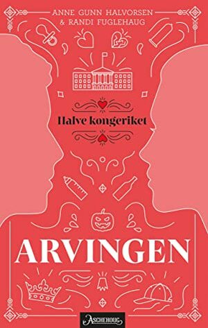 Arvingen  by Anne Gunn Halvorsen, Randi Fuglehaug