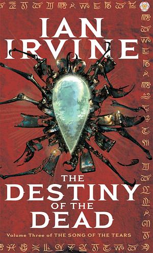 The Destiny of the Dead: A Tale of the Three Worlds by Ian Irvine