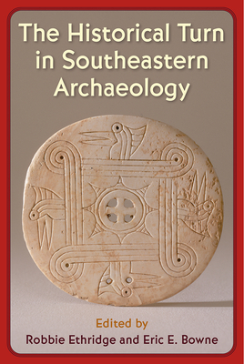 The Historical Turn in Southeastern Archaeology by 