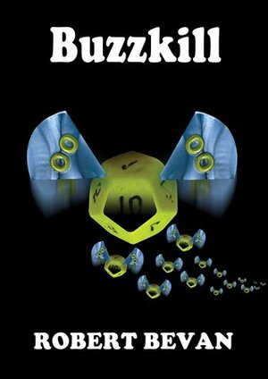 Buzzkill by Robert Bevan