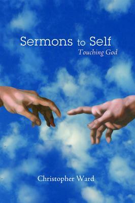 Sermons to Self by Christopher Ward