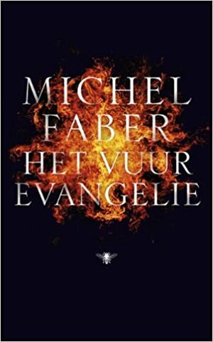 Het vuurevangelie by Michel Faber