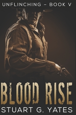 Blood Rise: Large Print Edition by Stuart G. Yates