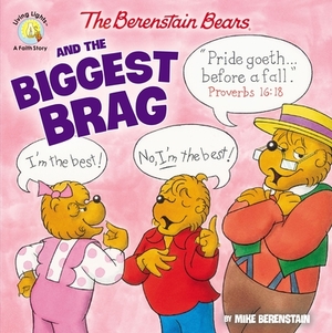 The Berenstain Bears and the Biggest Brag by Mike Berenstain