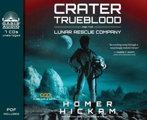 Crater Trueblood and the Lunar Rescue Company (Library Edition) by Homer Hickam