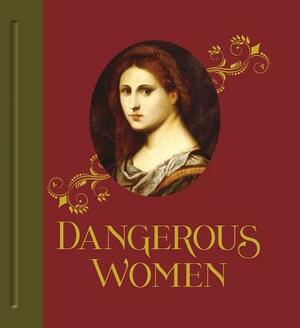 Dangerous Women by Kimberly L. Dennis, Mary D. Garrard
