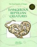 Dangerous Reptilian Creatures by Missy Allen, Michel Peissel