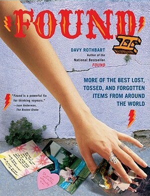 Found II: More of the Best Lost, Tossed, and Forgotten Items from Around the World by Davy Rothbart