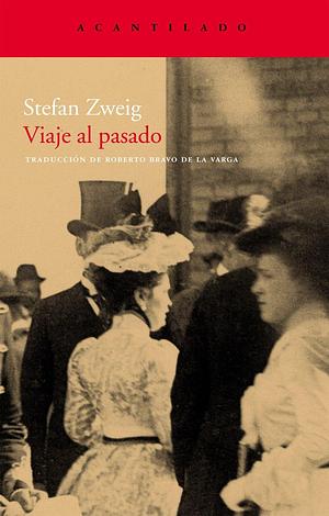 Viaje al pasado by Stefan Zweig