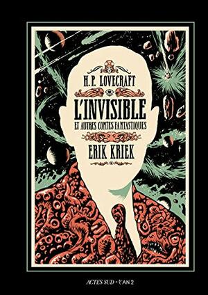 L'Invisible et autres contes fantastiques by Milan Hulsing, Erik Kriek, Gerard Soetman, H.P. Lovecraft
