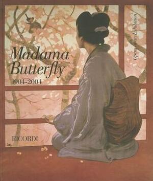 Madama Butterfly, 1904-2004 by Giacomo Puccini, David Belasco, I. Narici, Vittoria Crespi, Maria Pia Ferraris Castelli, John Luther Long