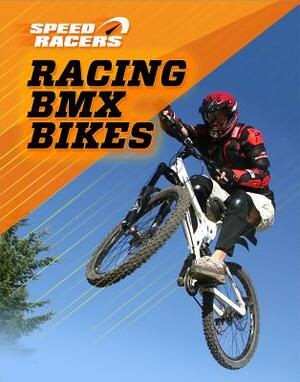 Racing BMX Bikes by Ellen C. Labrecque, Jane Katirgis