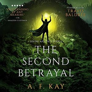 The Second Betrayal by A.F. Kay