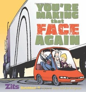 You're Making That Face Again by Jerry Scott, Jim Borgman