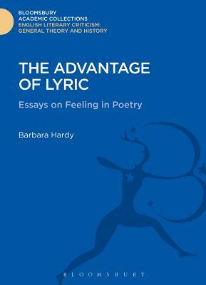 The Advantage of Lyric: Essays on Feeling in Poetry by Barbara Hardy