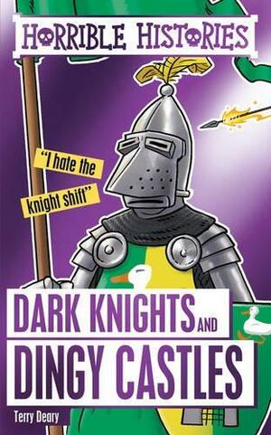 Dark Knights and Dingy Castles by Terry Deary