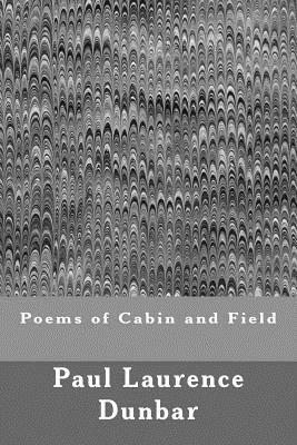 Poems of Cabin and Field by Paul Laurence Dunbar
