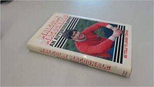 Malcolm Macdonald An Autobiography by Malcolm MacDonald