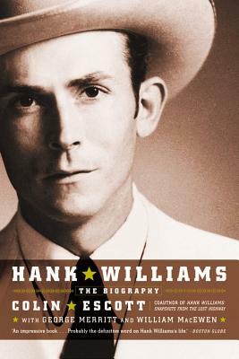 Hank Williams: The Biography by William Macewen, Colin Escott, George Merritt