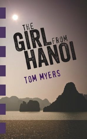 The Girl From Hanoi by Tom Myers