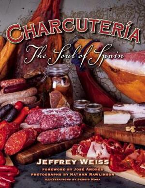 Charcuteria: The Soul of Spain by Jeffrey Weiss