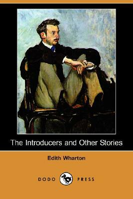 The Introducers and Other Stories (Dodo Press) by Edith Wharton