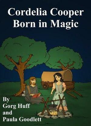 Cordelia Cooper: Born in Magic by Gorg Huff, Paula Goodlett