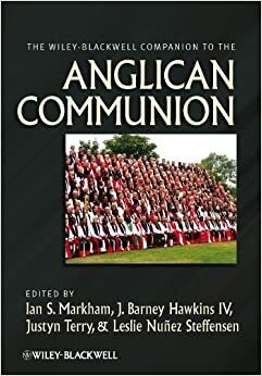 The Wiley-Blackwell Companion to the Anglican Communion by Leslie Nuñez Steffensen, Ian S. Markham, Justyn Terry, J. Barney Hawkins