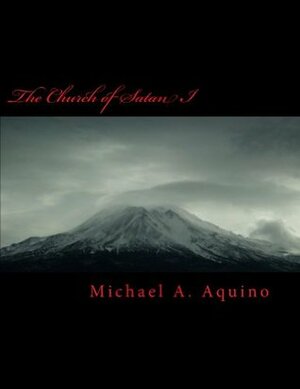 The Church of Satan I by Michael A. Aquino