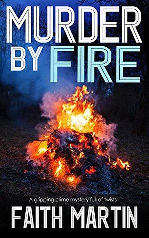 Murder By Fire by Faith Martin