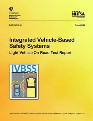 Integrated Vehicle-Based Safety Systems Light-Vehicle On-Road Test Report by Emily Nodine, John J. Ference, Andy Lam
