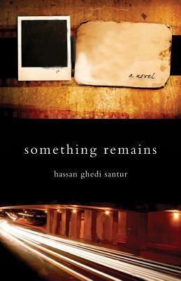 Something Remains by Hassan Ghedi Santur