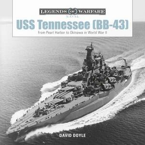 USS Tennessee (Bb-43): From Pearl Harbor to Okinawa in World War II by David Doyle