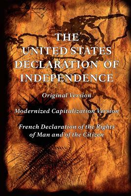 The United States Declaration of Independence (Original and Modernized Capitalization Versions) by Thomas Jefferson