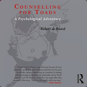 Counselling for Toads: A Psychological Adventure by Robert de Board