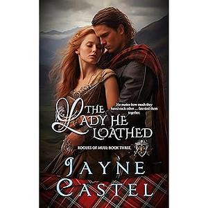 The lady he loathed  by Jayne Castel