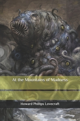 At the Mountains of Madness by H.P. Lovecraft