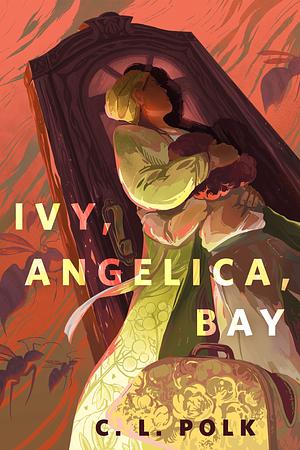 Ivy, Angelica, Bay by C.L. Polk