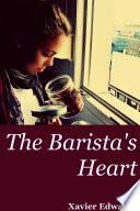 The Barista's Heart by Xavier Edwards